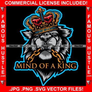 Mind Of A King Gangster Lion Statue Crown Gold Chain Famous Hustle Hip Hop Rap Rapper Plug Trap Street Hood Ghetto Swag Thug Boss Leader Hustler Hustling Drip Trapper Art Graphic Design Logo T-Shirt Print Printing JPG PNG SVG Vector Cut File
